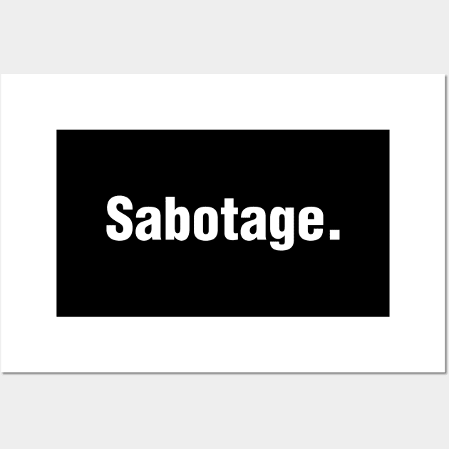 Sabotage Wall Art by Cosmiccrafts